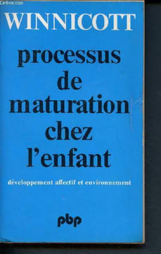 Processus de maturation chez l'enfant - Développement affectif et environnement - 245 (Collection science de l'homme). Winnicott