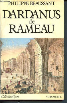 Dardanus de Rameau ( Collection Opéra). Beaussant Philippe