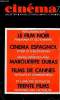 Cinéma 77 - Juillet 1977 - N°223 - Reflexions sur le film noir, panorama et dictionnaire - Cinema espagnol d'hier et d'aujourd'hui - Grand entretien ...