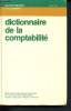 Dictionnaire de la comptabilité - Les dictionnaires La Villeguerin. La Villeguerin E., Henrard M., Merle C., Verdier F