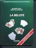 La belote - La fédération française de la belote ( Collection Loisirs et jeux). Lewy Richard, Lefebvre Brigitte