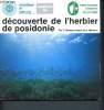 Découverte de l'herbier de posidonie - Cahier N°4 1982 - Parc national de Port-Cros - Parc national de la Corse -. Boudouresque  Ch-F., Meinesz A.