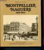 Montpellier naguère 1845 - 1944 ( Collection Mémoires des villes). Lacave Mireille