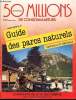 50 millions de consommateurs - Hors série N°17 - 15 Juin -15 Septembre 1984 - Le nouveau - Guide des parcs naturels nationaux et régionaux - Le ...