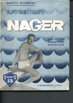 Apprenons à nager - Natation - Plongeons - Sauvetage. Boisseau Marcel