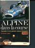 Alpine dans la course - L'épopée d'une grande marque française - Sports 2000. Furiet Claude, Levine Michel