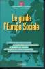 Le guide de l'Europe sociale - Droit social communautaire - Implications pour l'entreprise - Mobilité des salariés - Obtention des aides européennes - ...