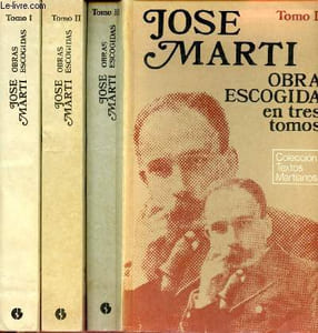 Obras escogidas en tres tomos Tomo I 1869-1885 - Tomo II 1886-Octubre 1891 - Tomo III Nov. 1891-Mayo 1895 - Trois tomes en trois volumes : Tome I - Tome II - Tome III - Coleccion Textos Martianos