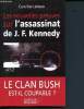 Les nouvelles preuves sur l'assassinat de John Fitzgerald Kennedy - Le clan Bush coupable?. Lebeau Caroline