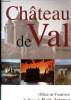 Château de Val - XVéme siècle - Office de tourisme du pays de Bort-Artense. Collectif