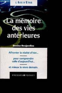 La mémoire des vies antérieures - Ascèse et vies successives - affronter la réalité d'hier pour comprendre celle d'aujourd'hui et mieux la vivre demain- L'âge d'être 4756 - Catégorie 9