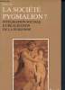 Société Pygmalion ? Intégration sociale et réalisation de la personne - Collection Organisation et sciences humaines. Tap Pierre