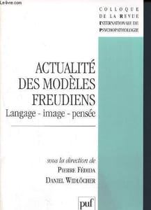 Actualité des modèles freudiens : langage, image, pensée - Colloque de la revue internatinale de psychologie