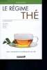 Le régime Thé - Le régime 2009 - coupe-faim- brûle-graisse- apaisant- stimulant - avec 100 recettes gourmandes au thé. Dufour Anne