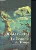Le domaine du temps - Collection Lettres portugaises. Tordo Joao