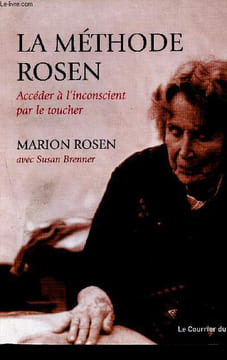 La méthode Rosen - Accéder à l'inconscient par le toucher. Rosen Marion, Brenner Susan
