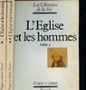 L'&eacute;glise et les hommes- 2 tomes en 2 volumes. Collectif