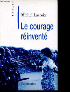 Le Courage réinventé (Essais)