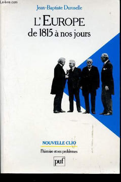 L'Europe de 1815 à nos jours - Vie politique et relations internationales - L'histoire et ses problèmes- Nouvelle Clio. Duroselle Jean-Baptiste