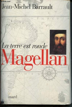 Magellan - la terre est ronde. Barrault Jean-Michel