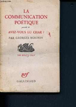 La communication poétique précédé de avez vous lu char ? Les essais CXLV. Mounin Georges
