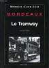 Bordeaux - Le Tramway- Mémoire d'une ville. Dabitch Christophe