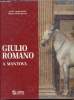 "Giulio Romano a Mantova - ""...una nuova e stravagante maniera"" - Due giovani a Roma". Carpeggiani Paolo, Tellini Perina Chiara