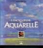 L'encyclopedie de l'aquarelle - Aquarelle - gouache - acrylique - 1ère edition. Harrison Hazel