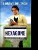 Hexagone - sur les routes de l'histoire de France. Deutsch Lorant, Haymann Emmanuel