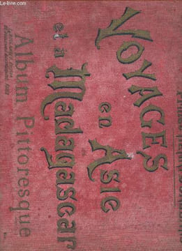 Voyages en Asie et à Madagascar 1887 - 1894 - Album pittoresque. d'Orléans Henri (Prince)