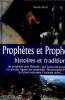 Prophètes et prophéties : histoires et tradition - les prophètes dans l'histoire : de l'antiquité au XXIéme siècle - les grandes figures des ...