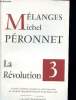 Mélanges à la memoire de Michel Peronnet - 3 la révolution française. Fouilleron Joel, Michel Henri