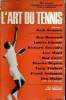 L'art du tennis - dix grands professionnels vous enseignent l'art du tennis - le revers, le coup droit, le service, la volée, l'avantage d'être ...