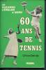 60 ans de tennis - la raquette et la plume - de Suzanne Lenglen à Borg. Delville Olivier