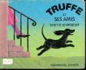 Truffe et ses amis . Schroeder Binette