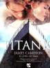 Titanic - le livre du film - Cameron James. Marsh Ed, Kirkland Douglas.