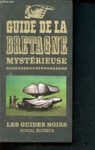 Guide de la Bretagne mystérieuse - Les guides noirs