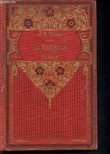 Le robinson suisse - bibliothèque des écoles et des familles