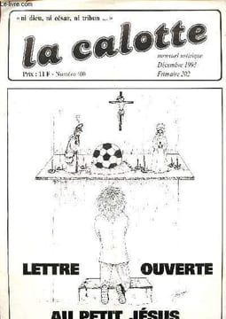 La calotte N°400 Décembre 1993 Mensuel satirique - ni dieu, ni césar, ni tribun- Lettre ouverte au petit Jésus -France/Belgique : Wotan en emporte le ...