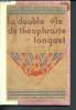La double vie de Théophraste Longuet - 1ére partie et 2éme partie : 2 volumes - collection gaston leroux. Leroux Gaston
