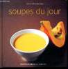 Soupes du jour - Collection petits plats. Bley Anne-Catherine