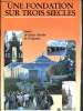 "Une fondation sur trois siecles : soeur de sainte-marthe de perigueux - collection ""les origines""". Patria Jacques