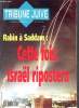 Tribune juive N°1222 - 21 janvier 1993 - l'hebdomadaire des juifs en France - Rabin à Saddam : cette fois, Israël riposte - la tension dans le golfe, ...