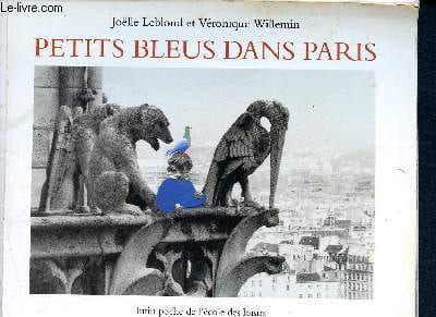 Petits bleus dans Paris. Leblond Joëlle, Willemin Véronique