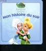 Clochette et le secret des fées - Mon histoire du soir - Disney les fées. Collectif