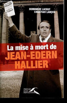 La mise à mort de Jean-Edern Hallier. Lacout Dominique , Lançon Christian