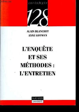 L'enquête et ses méthodes - L'entretien - Sociologie 128 - N°19. Gotman Anne , Blanchet Alain
