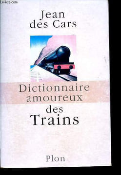 Dictionnaire amoureux des trains. Des Cars Jean