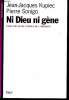 Ni Dieu ni gène - Pour une autre théorie de l'hérédité. Kupiec Jean-Jacques , Sonigo Pierre