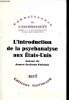 L'introduction de la psychanalyse aux Etats-Unis - correspondance de James Jackson Putnam avec Freud, Jones, Ferenczi, William James et Morton Prince. ...